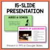 15-slide presentation text with photo of Audio @ School discussion question and screenshot of Benefits of Audiobooks slide. Present in PPT or Google Slides text on bottom.