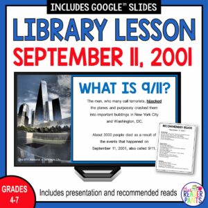 Library Lesson September 11, 2001 Grades 4-7 with screenshot of What is 9/11 slide and Recommended Reads.