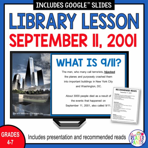 Library Lesson September 11, 2001 Grades 4-7 with screenshot of What is 9/11 slide and Recommended Reads.