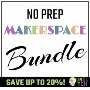 No Prep Makerspace Bundle. Save Up to 20%.