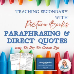 Printables and slides on laptop with text: Teaching Secondary with Picture Books: Paraphrasing & Direct Quotes using The Day the Crayons Quit.