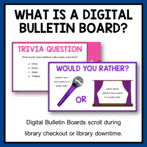 Trivia question and would you rather slides with text: Digital Bulletin Boards scroll during library checkout or library down time.