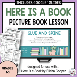 Glue and spine slides with printable scavenger hunts, book list, and take-home activities with text: Grades 1-3; designed for use with Here is a Book by Elisha Cooper.