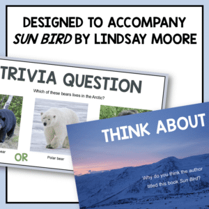 Trivia and book question slides with text: Designed to accompany Sun Bird by Lindsay Moore.