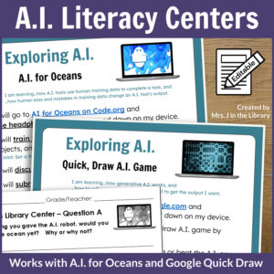 2 generative AI (artificial intelligence) literacy center signs and reflection question sheet with text: A.I. Literacy Centers; Works with AI for Oceans and Google Quick Draw.