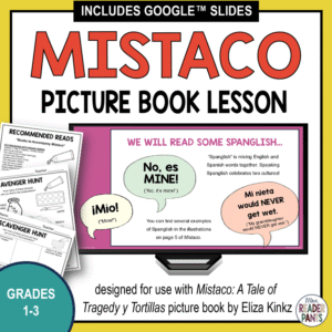 Mistaco Picture Book Lesson designed for use with the title by Eliza Kinkz for grades 1-3. Features slide previews for Recommended Reads, Scavenger Hunt and Spanglish.